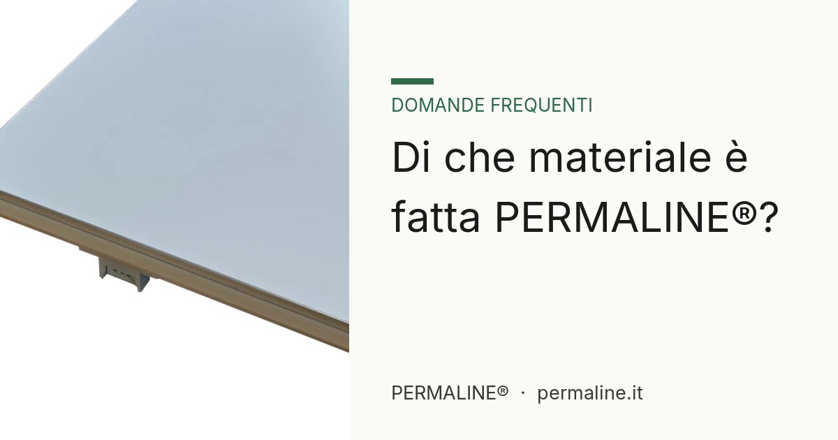 Di che materiale è fatta PERMALINE®?